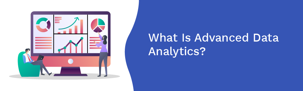 what is advanced data analytics